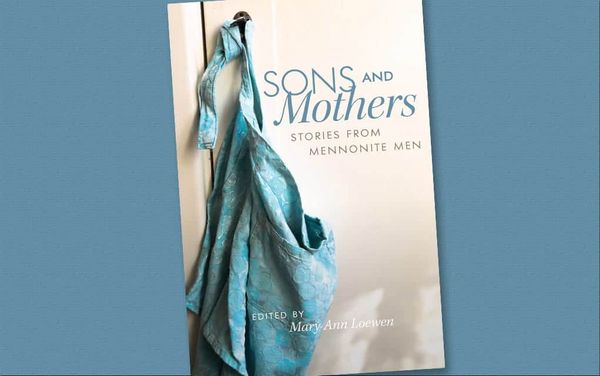 Book explores the relationships between Mennonite mothers and sons