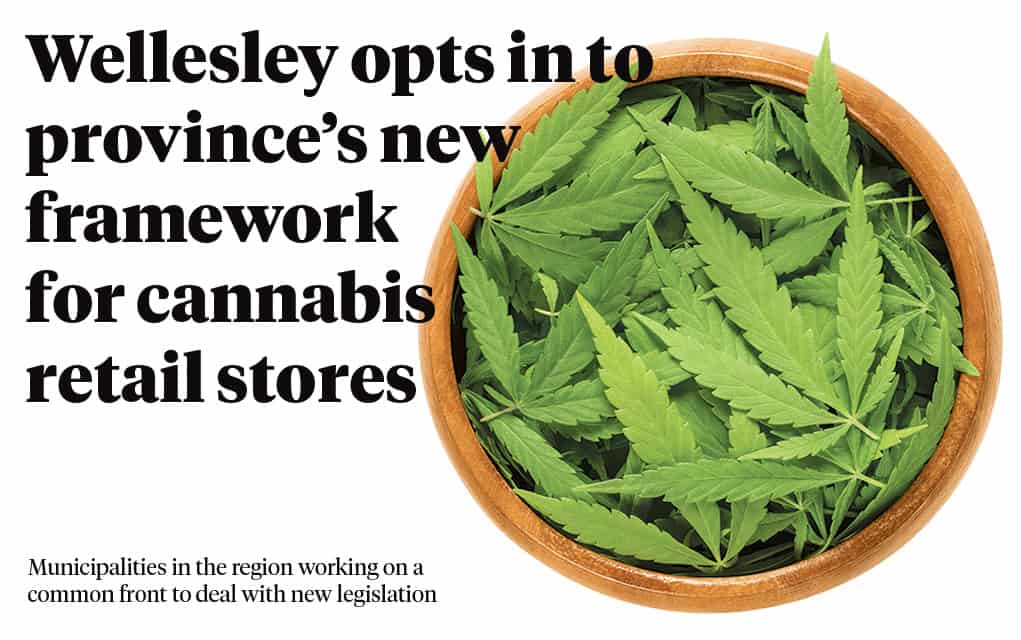 Wellesley opts in to province’s new framework for cannabis retail stores